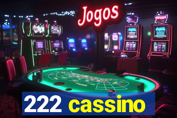 222 cassino